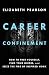 Career Confinement: How to ...