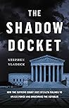 The Shadow Docket...
