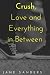 Crush, Love and Everything ...