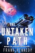 The Untaken Path: An epic science fiction saga