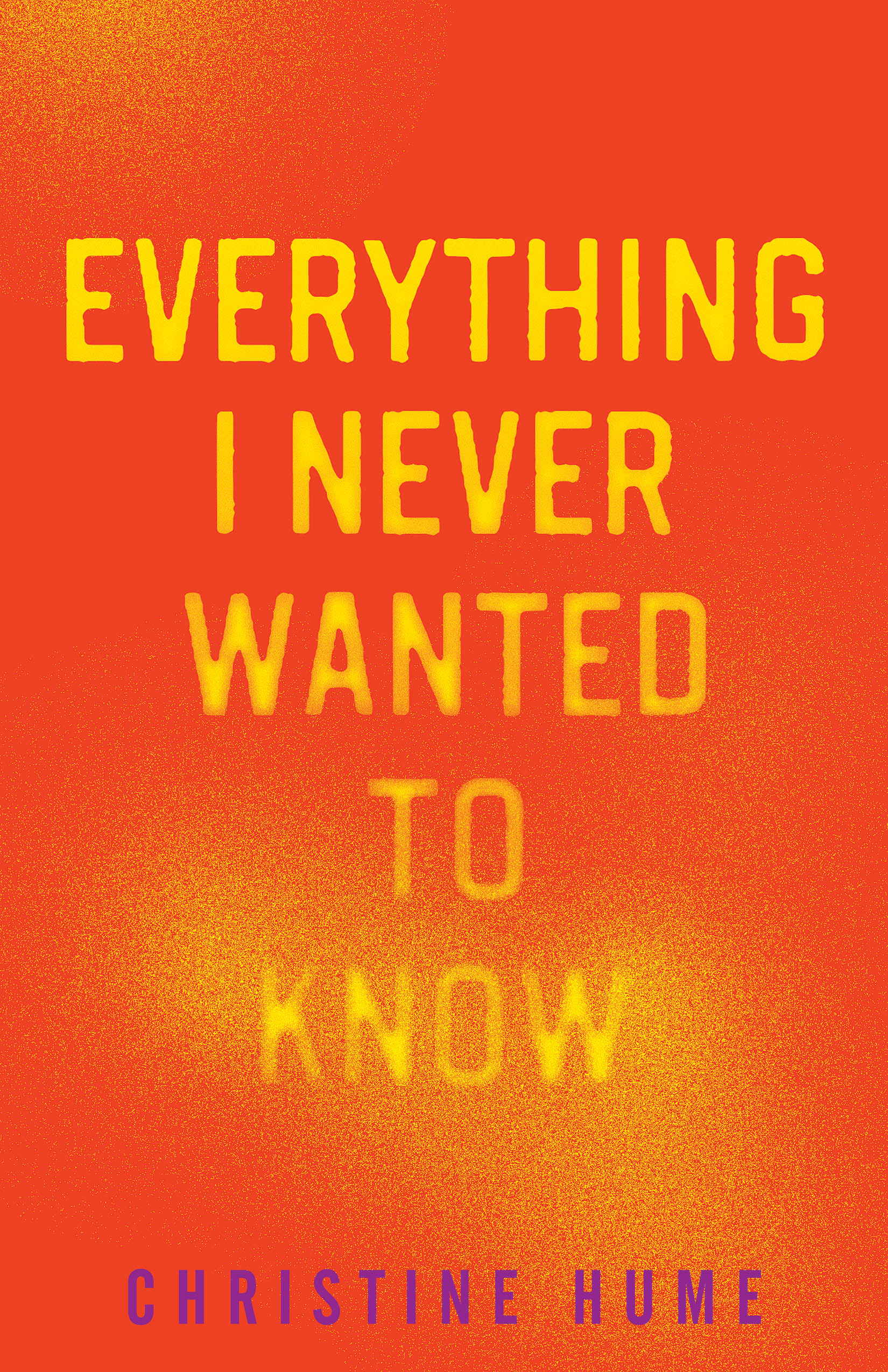 Everything I Never Wanted to Know (21st Century Essays)