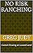 No Risk Ranching: Custom Gr...