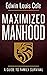 Maximized Manhood: A Guide to Family Survival