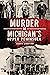 Murder in Michigan's Upper Peninsula (True Crime)