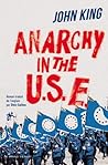 Anarchy in the USE by John King