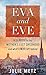 Eva and Eve: A Search for My Mother's Lost Childhood and What a War Left Behind (Platinum Nonfiction)