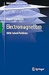 Electromagnetism: With Solved Problems (Undergraduate Texts in Physics)
