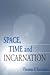 Space, Time and Incarnation