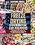 Freeze Drying Cookbook For Preppers by Diamond Press