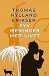 Syv meninger med livet by Thomas Hylland Eriksen