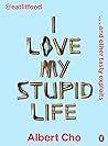 I Love My Stupid ...