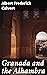 Granada and the Alhambra: A...