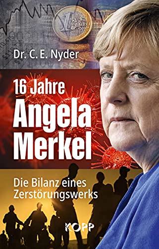 16 Jahre Angela Merkel: Die Bilanz eines Zerstörungswerks (Hardcover)
