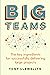 Big Teams The key ingredien...