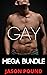 Gay Mega Bundle: Dirty Explicit M/M Hardcore Erotica, Forbidden, Taboo, First Time, Alpha, Younger/Older, Old Man, Age Gap, Light BDSM, Menage, Group, Romance (MM story collections and bundles)