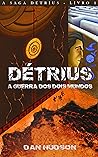 Détrius: A guerra dos dois mundos (Portuguese Edition) Détrius: A guerra dos dois mundos (Portuguese Edition)