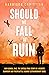 Should We Fall to Ruin by Harrison Christian