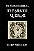 The Silver Mirror: The Wild...