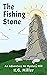 The Fishing Stone by K.G. Miller