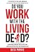 Do You Work with the Living Dead? by Desi Payne