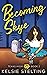 Becoming Skye by Kelsie Stelting
