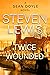 Twice Wounded (Sean Doyle B...