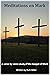 Meditations on Mark: A verse by verse study of the Gospel of Mark (Verse by Verse Bible Studies)