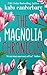 The Magnolia Chronicles: Adventures In Dating