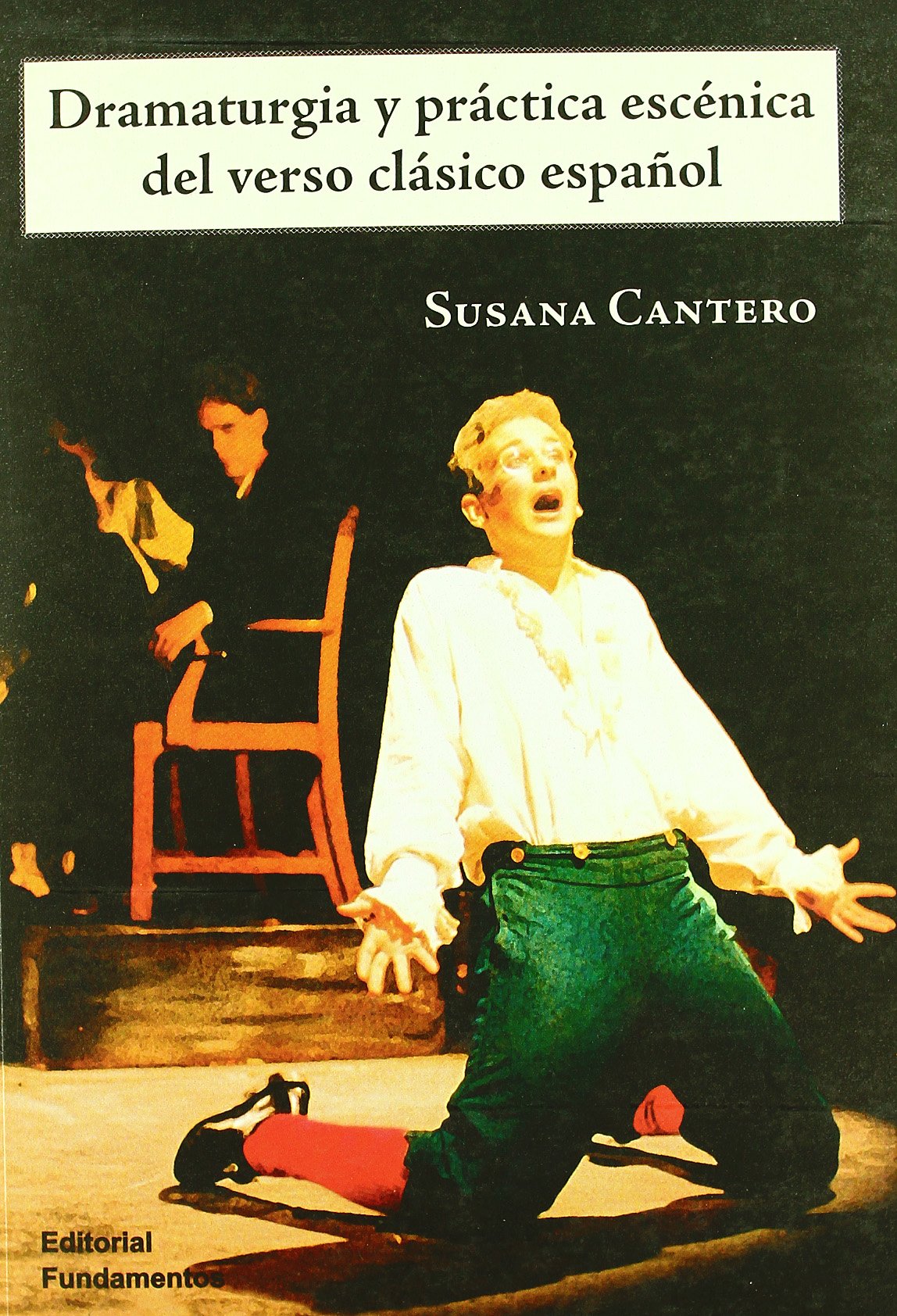 Dramaturgia y práctica escénica del verso clásico español (Paperback)