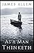 As a Man Thinketh : illustrated