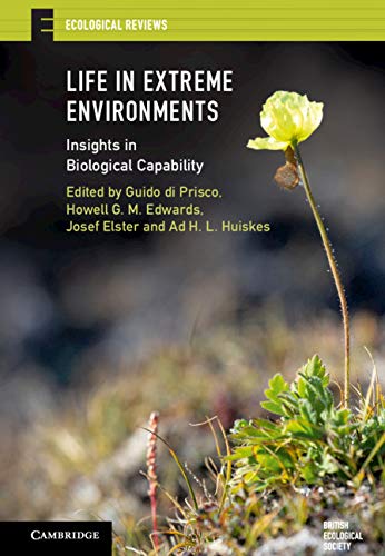 Life in Extreme Environments: Insights in Biological Capability (Ecological Reviews)