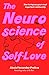 The Neuroscience of Self-Love