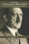 Understanding World War II: Essays on the Shaping Event of Our Modern World