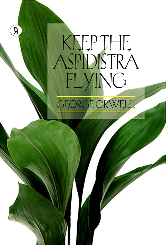 Keep the Aspidistra flying