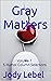 Gray Matters: Volume 1
