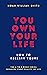 You Own Your Life