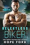 Relentless Biker (Whiskey Run: Guardians MC #3) Relentless Biker (Whiskey Run: Guardians MC #3)