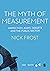 The Myth of Measurement: In...