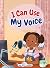 I Can Use My Voice by Bird Collier