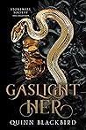 Gaslight Her by Quinn Blackbird