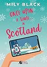 Once upon a time... in Scotland by Mily Black