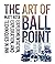 The Art Of Ballpoint: Exper...