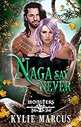 Naga Say Never