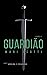 Guardião - Livro 2 (Neblina...