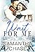 Wait for me (The Montgomery Brothers, #1)