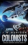 Colonists: Steven Gordon Series book 10