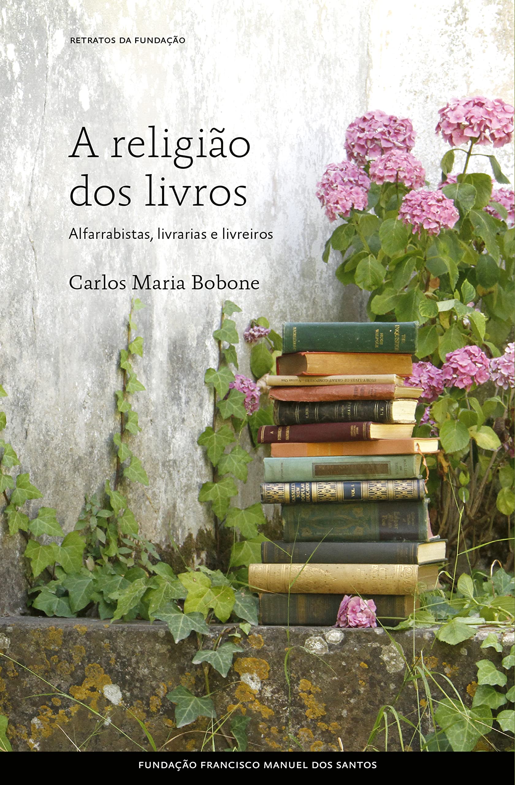 A Religião dos Livros - Alfarrabistas, Livrarias e Livreiros (Kindle Edition)