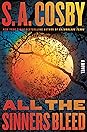 All the Sinners Bleed by S.A. Cosby