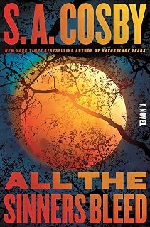 All the Sinners Bleed by S.A. Cosby