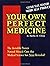 Your Own Perfect Medicine by M. Christy Martha
